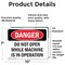 Signmission Do Not Open While Machine Is In Operation Danger Sign, Vinyl Decal, 10in W x 7in L, 2PK OS-2PACK-DS-D-710-L-1847 - alternate 5
